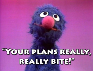 Grover, I'm warning ya: If you keep making puns like that, I may have to reconsider my liking you. Thin ice, pal!